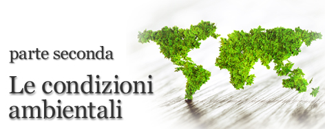 Sommario PARTE SECONDA: Le condizioni ambientali

    11. Natura e biodiversit
    12. Clima
    13. Aria
    14. Acqua
    15. Suolo e bonifiche
    16. Rischi
     